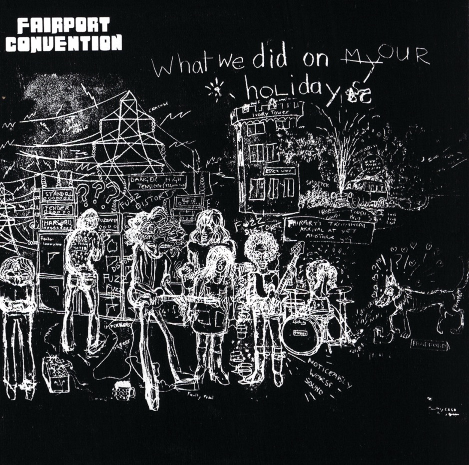 Fairport Convention - What We Did On Our Holidays